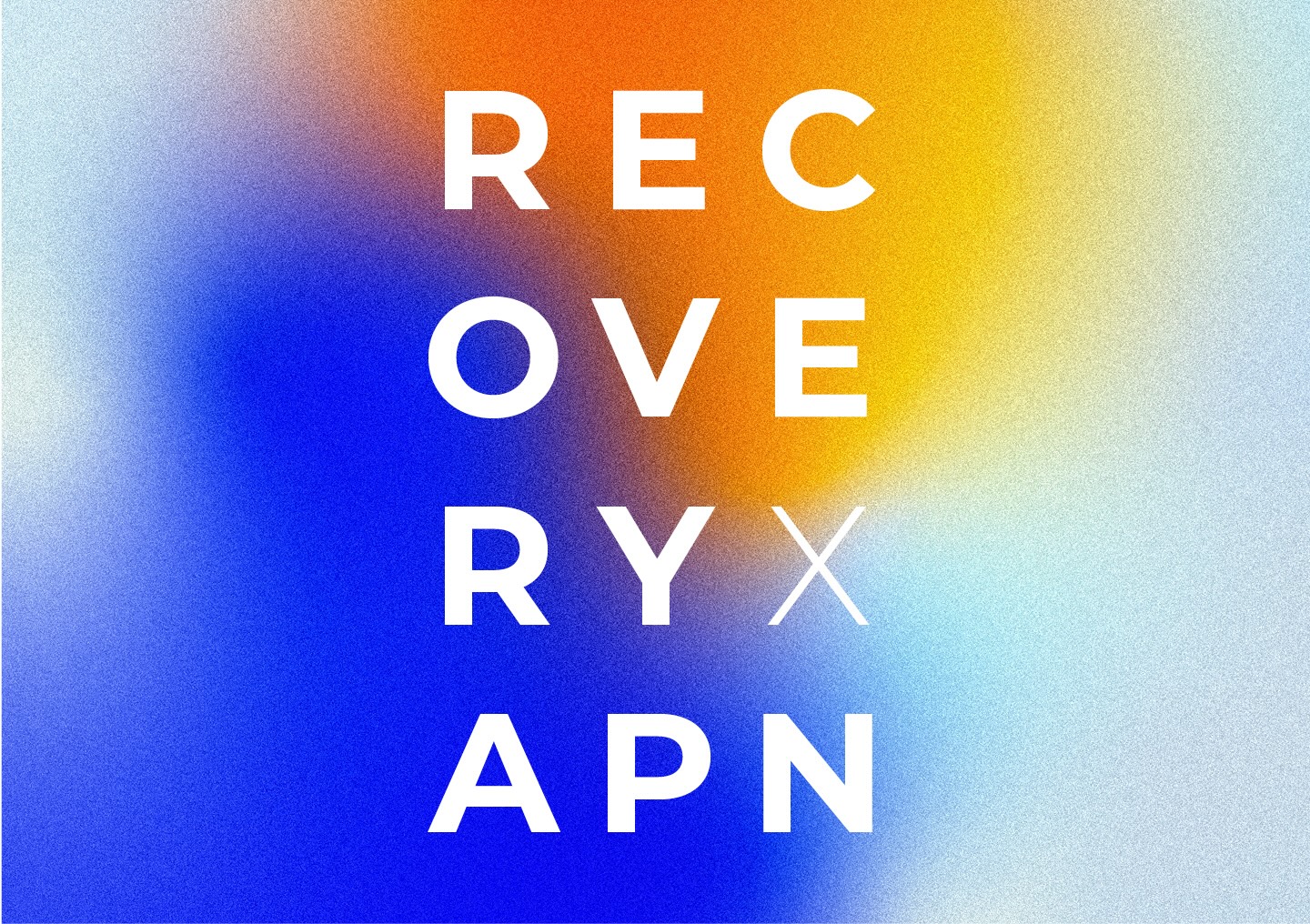 Blue, orange, and white background with overlayed RECOVERY x APN text.