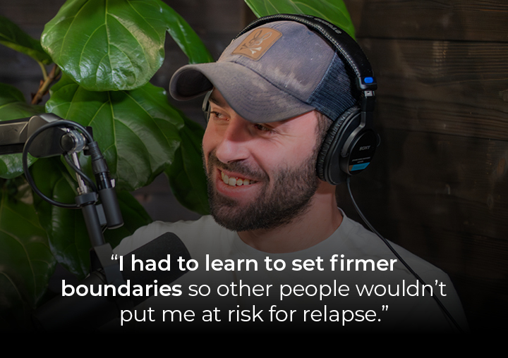 Jason speaking into a podcast microphone with a text overlay: I had to learn to set firmer boundaries so other people wouldn't put me at risk for relapse.