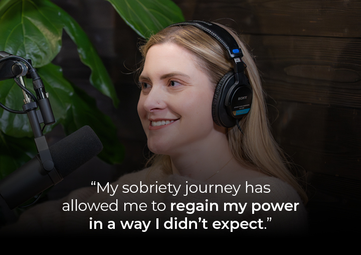 Tiffany speaking into a podcast microphone with a text overlay: My sobriety journey has allowed me to regain my power in a way I didn’t expect.